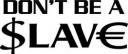 dontbeaslave.jpg